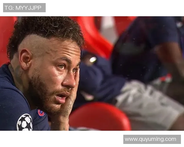 内马尔再度受伤巴黎欧冠前景堪忧球队士气受挫